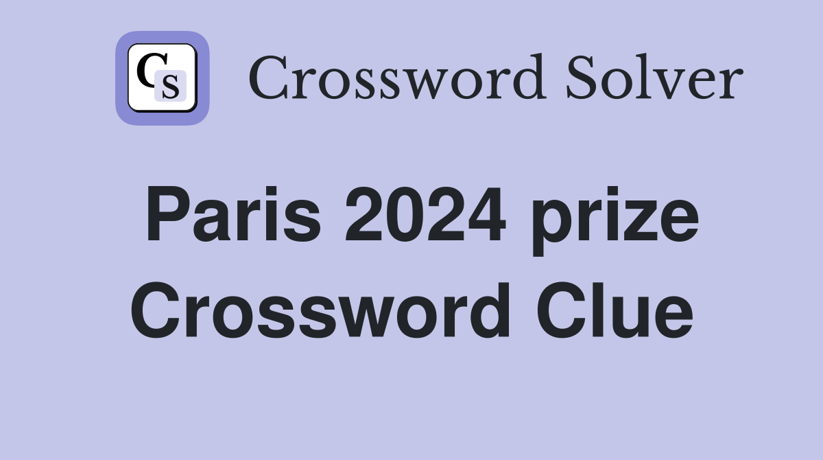 Paris 2024 prize Crossword Clue Answers Crossword Solver